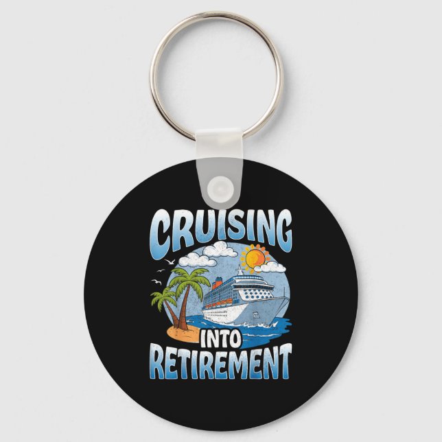 Porte-clés Cruising Into Retirement Cruise Vacation Party Cru (Recto)