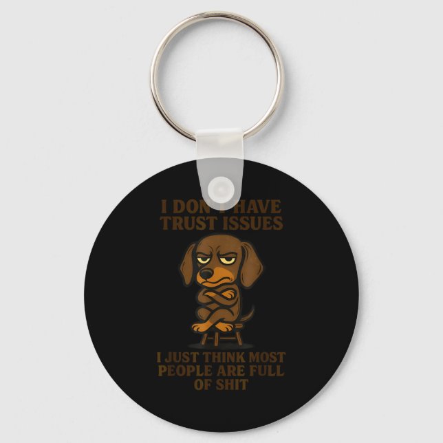 Porte-clés Cute Dachshund I Don’t Have Trust Issues I Just Th (Recto)