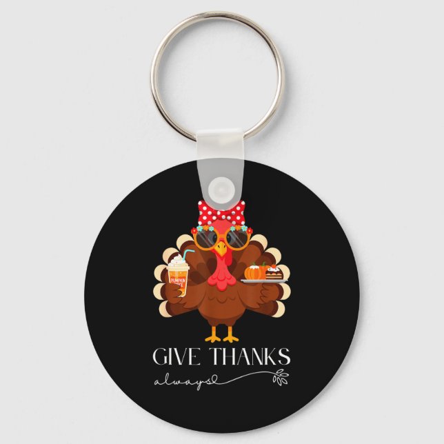 Porte-clés Cute Turkey Give Thanks Always Thanksgiving  (Recto)