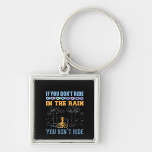 Porte-clés Cycling Art If You Don't Ride In The Rain