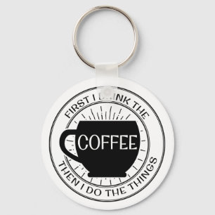 Porte-clés D'abord je bois du café alors que je fais le port
