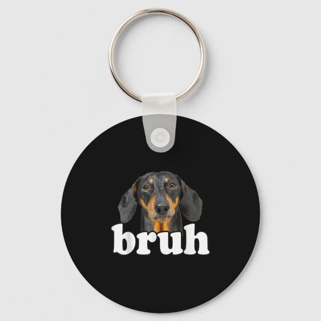 Porte-clés Dachshund Mème Dit Bruh Funny Chien Sarcast (Recto)