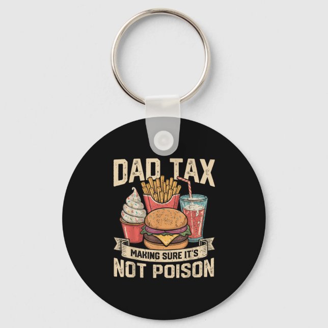 Porte-clés Dad Tax Making Sure It's Not Ison Father's Day Men (Recto)