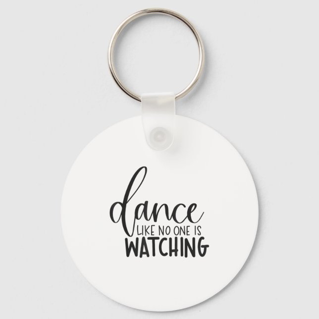 Porte-clés Dance Like Is Watching Insrational Motivational  (Recto)