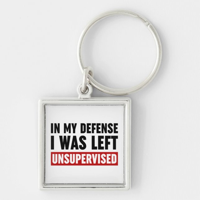 Porte-clés Dans Ma Défense, J'Ai Été Laissé Sans Surveillance (Devant)