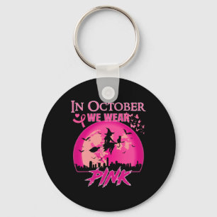 Porte-clés Dans October We Wear Pink Ribbon Witch Halloween B