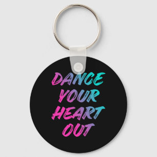 Porte-clés Danser Votre Coeur Sortir Drôle Danser Danser Cade