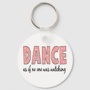 Porte-clés Dansez comme si personne observe