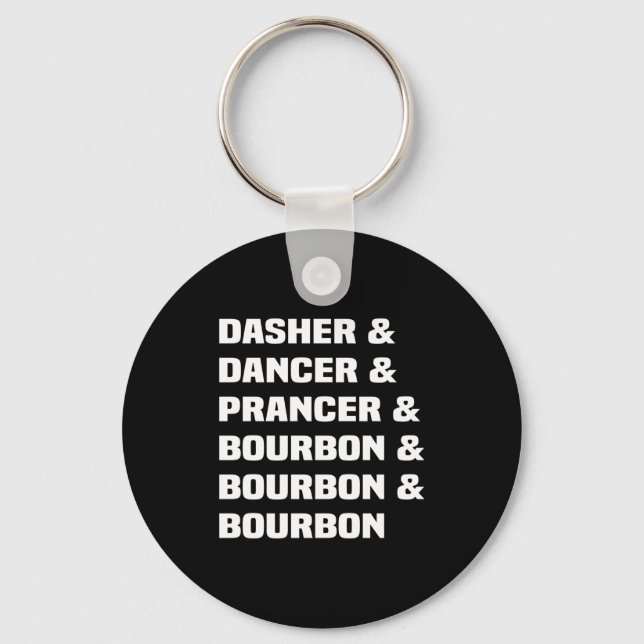 Porte-clés Dasher Dancer Prancer And Bourbon Christmas Holida (Recto)