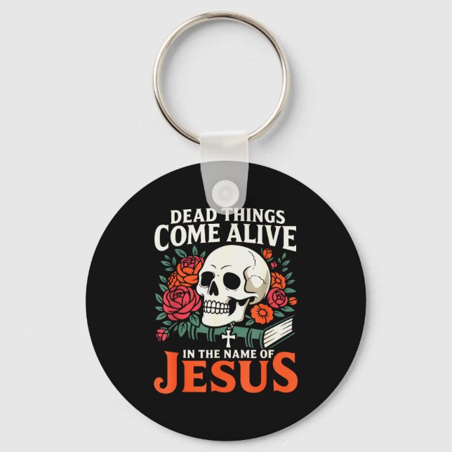 Porte-clés Dead Things Come Alive Name Of Jesus Christian Hal (Recto)