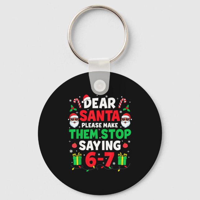 Porte-clés Dear Santa 67 Funny Christmas Six Seven 6-7 Men Wo (Recto)