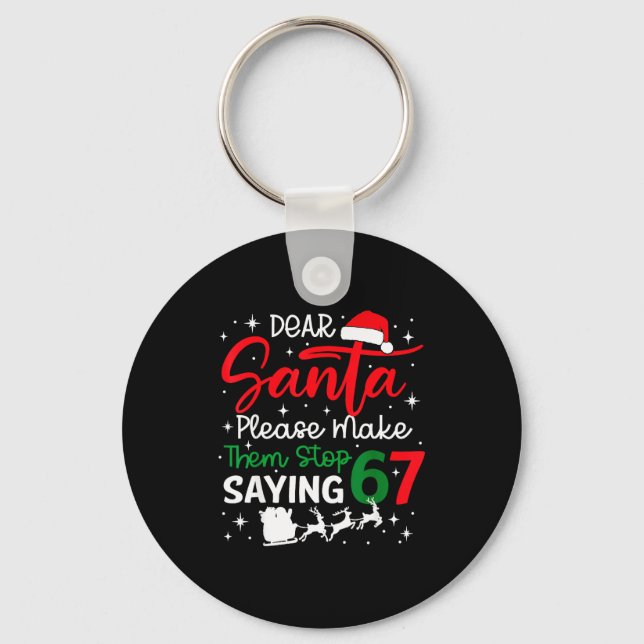 Porte-clés Dear Santa 67 Funny Christmas Six Seven 6-7 Men Wo (Recto)