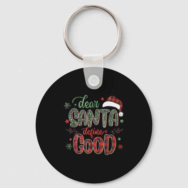 Porte-clés Dear Santa Define Good Tee Funny Christmas Matchin (Recto)