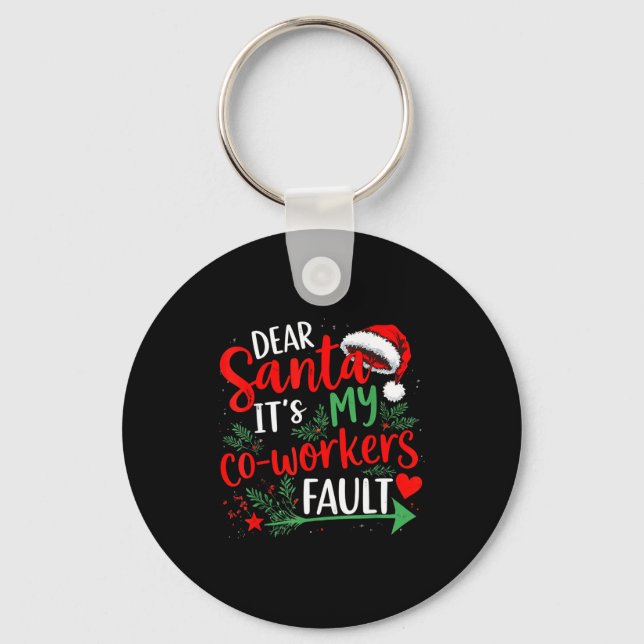 Porte-clés Dear Santa It's My Coworker's Fault Christmas 2025 (Recto)