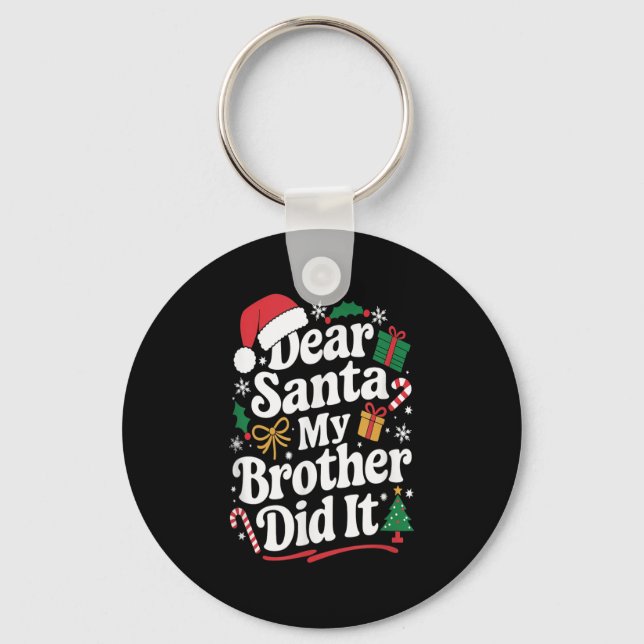 Porte-clés Dear Santa My Brother Did It Christmas Humor  (Recto)