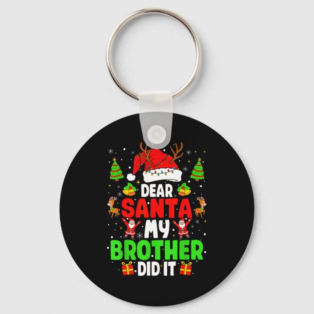Porte-clés Dear Santa My Brother Did It Funny Christmas Boys  (Recto)