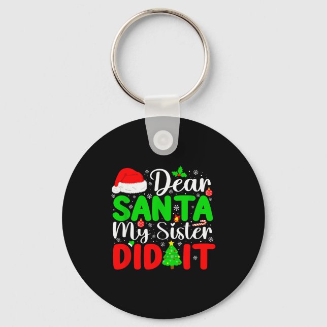 Porte-clés Dear Santa My Sister Did It Funny Xmas Family Girl (Recto)
