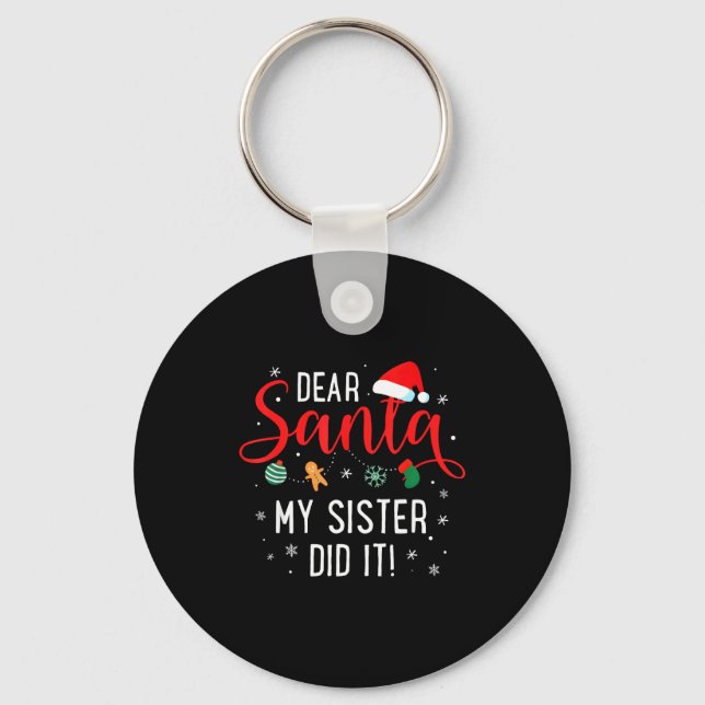 Porte-clés Dear Santa My Sister Did It Girls Kids Boys Funny  (Recto)