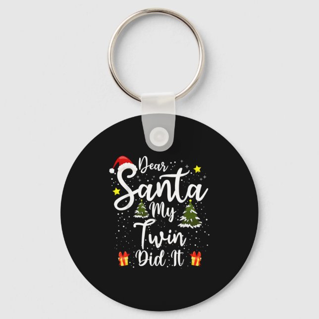 Porte-clés Dear Santa My Twin Did It Funny Christmas Outfit P (Recto)