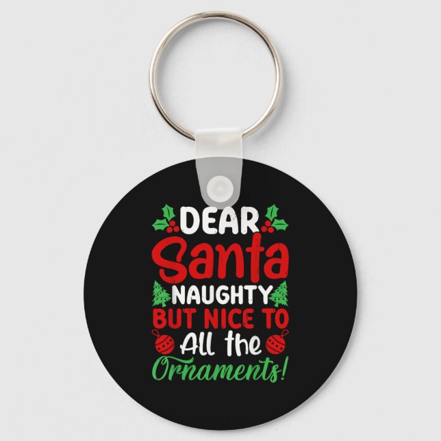 Porte-clés Dear Santa Naughty But Nice To All The Christmas O (Recto)