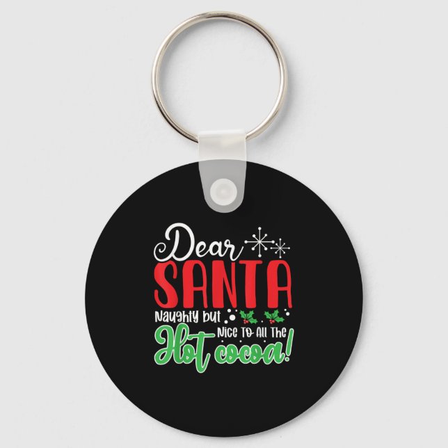 Porte-clés Dear Santa Naughty But Nice To All The Hot Cocoa!  (Recto)