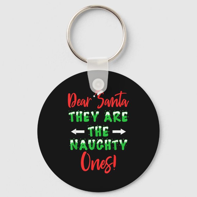 Porte-clés Dear Santa They Are The Naughty Ones Funny Christm (Recto)
