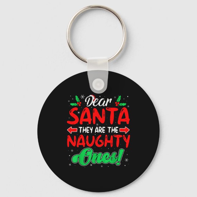 Porte-clés Dear Santa They Are The Naughty Ones Funny Christm (Recto)