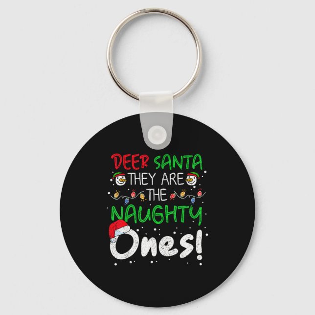 Porte-clés Dear Santa They Are The Naughty Ones Funny Christm (Recto)
