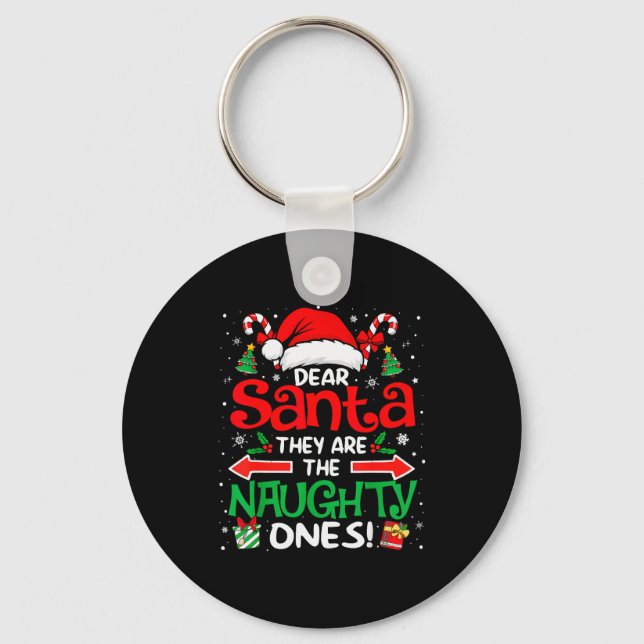 Porte-clés Dear Santa They Are The Naughty Ones Funny Christm (Recto)
