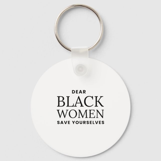 Porte-clés Dear Women Save Yourselves Motivation Quote  (Recto)