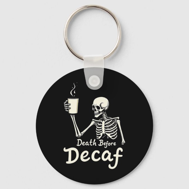 Porte-clés Décès Avant Décaf Drôle Skeleton Coffee Lover Hal (Recto)