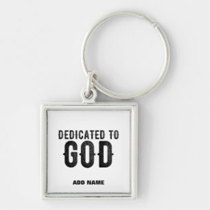 PORTE-CLÉS DEDICATED TO GOD  CUSTOMIZABLE COOL BLACK TEXT