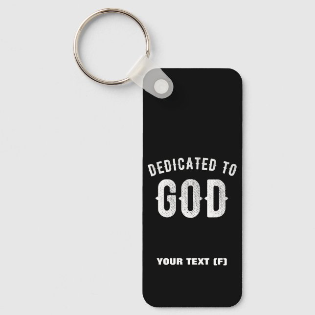PORTE-CLÉS DEDICATED TO GOD CUSTOMIZABLE COOL WHITE TEXT (Recto)