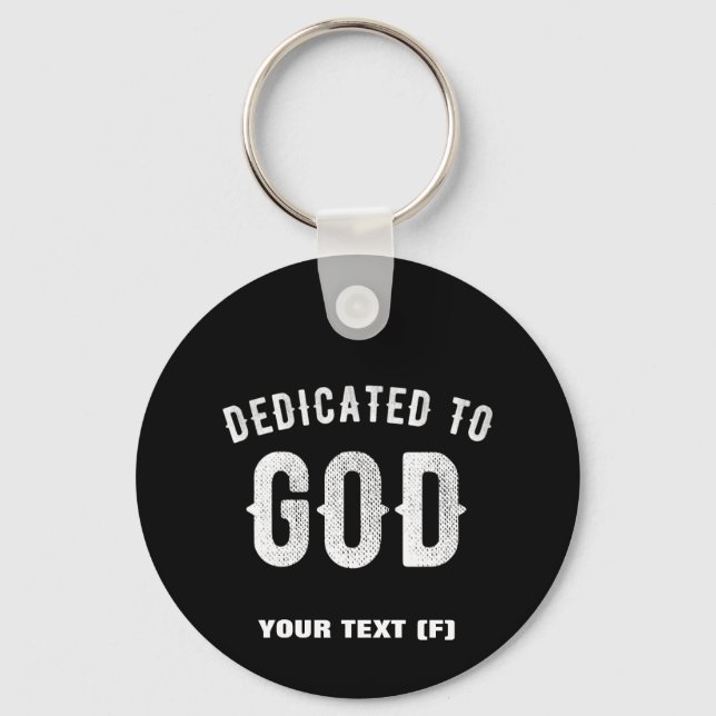 PORTE-CLÉS DEDICATED TO GOD CUSTOMIZABLE COOL WHITE TEXT (Recto)
