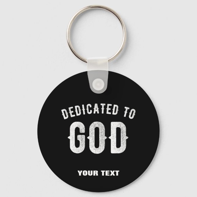 PORTE-CLÉS DEDICATED TO GOD CUSTOMIZABLE COOL WHITE TEXT (Recto)