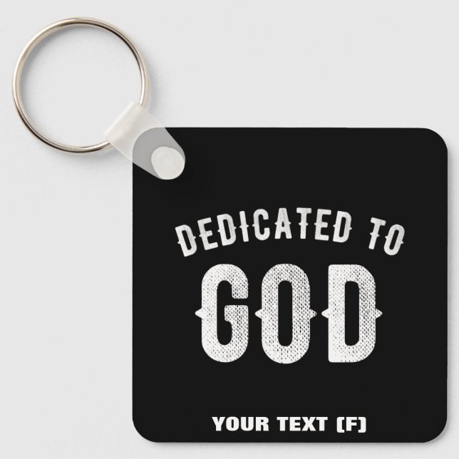 PORTE-CLÉS DEDICATED TO GOD CUSTOMIZABLE COOL WHITE TEXT (Recto)
