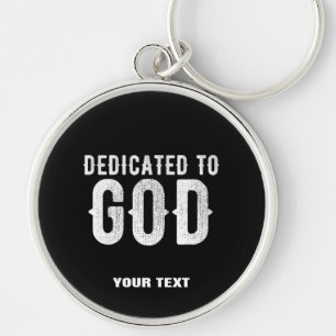PORTE-CLÉS DÉDIÉ À DIEU COOL PERSONNALISABLE TEXTE BLANC