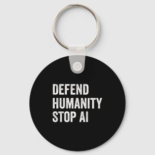 Porte-clés Défendre l'humanité Arrêter l'IA Drôle de dicton t
