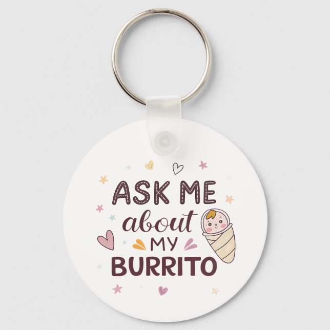 Porte-clés Demande-moi à propos de mon bébé burrito mignon (Recto)