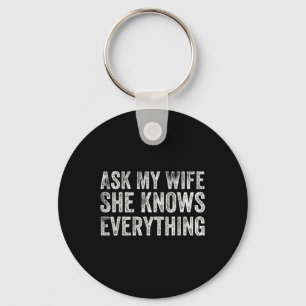 Porte-clés Demandez À Ma Femme Elle Sait Tout Ce Qui Est Amus