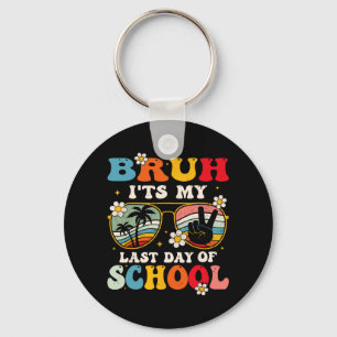 Porte-clés Dernier Jour D'école Cool Bruh C'est Mon Dernier J