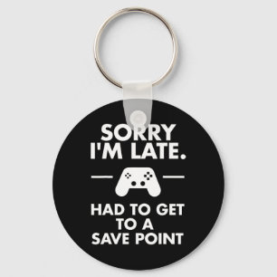Porte-clés Désolé je suis en retard Gamer drôle Gaming Geek T