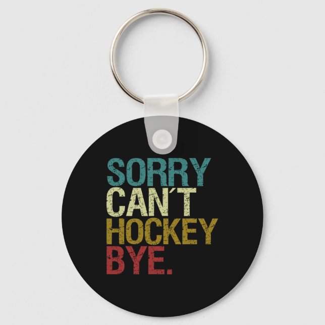 Porte-clés Désolé ne peut pas hockey (Recto)