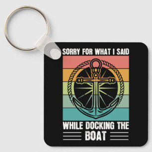 Porte-clés Désolé pour ce que j'ai dit en amarrant le bateau
