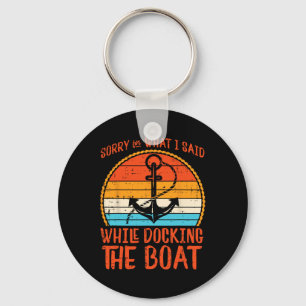 Porte-clés Désolé pour ce que j'ai dit en amarrant le bateau 