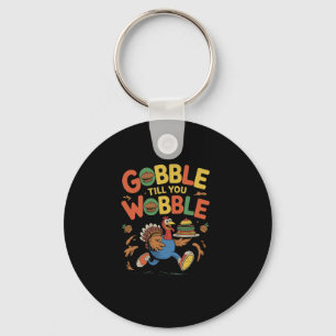 Porte-clés Dinde drôle de Thanksgiving Gobble jusqu'à ce que