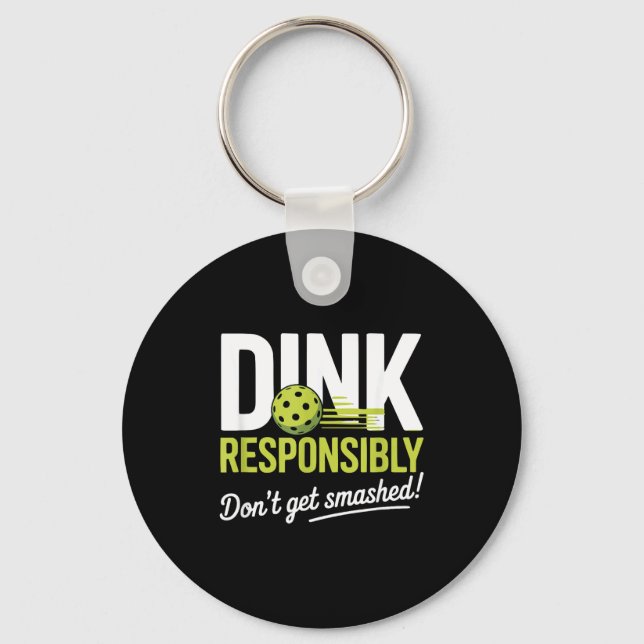 Porte-clés Dink de manière responsable Ne vous faites pas écr (Recto)