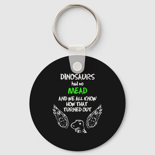 Porte-clés Dinosaurs Had No Mead Outfit Gift Alcohol Quote Fu (Recto)