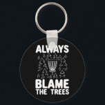 Porte-clés Disc Golf Always Blame The Trees<br><div class="desc">Disc Golf Always Blame The Trees</div>