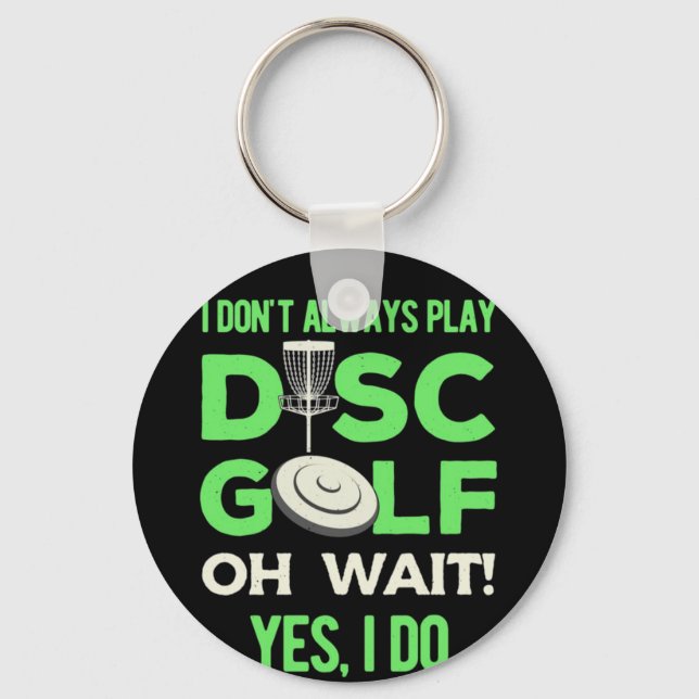 Porte-clés Disc Golf Player | I Do Not Always Play Disc Golf (Recto)